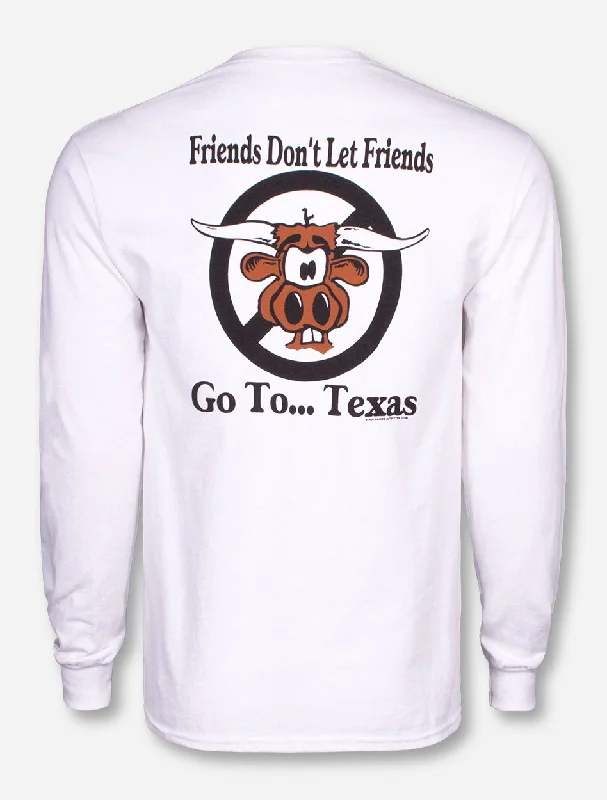 Friends Don't Let Friends Go To Texas White Long Sleeve Shirt - Texas Tech