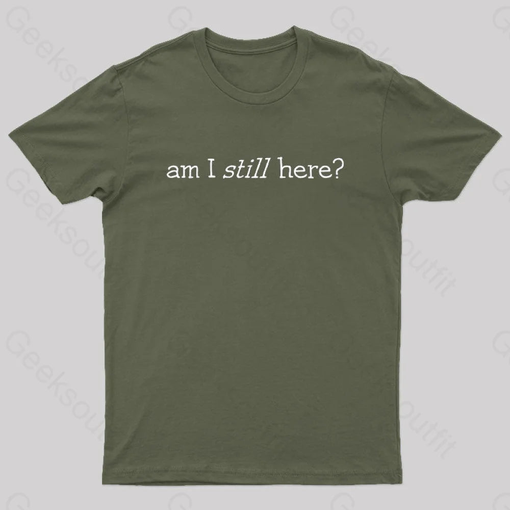 Am I Still Here Nerd T-Shirt