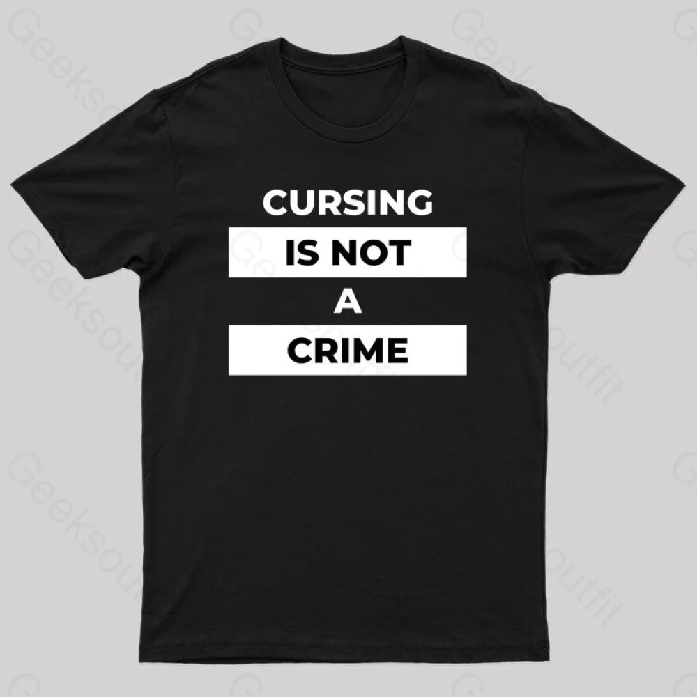 Cursing Is Not A Crime Nerd T-Shirt