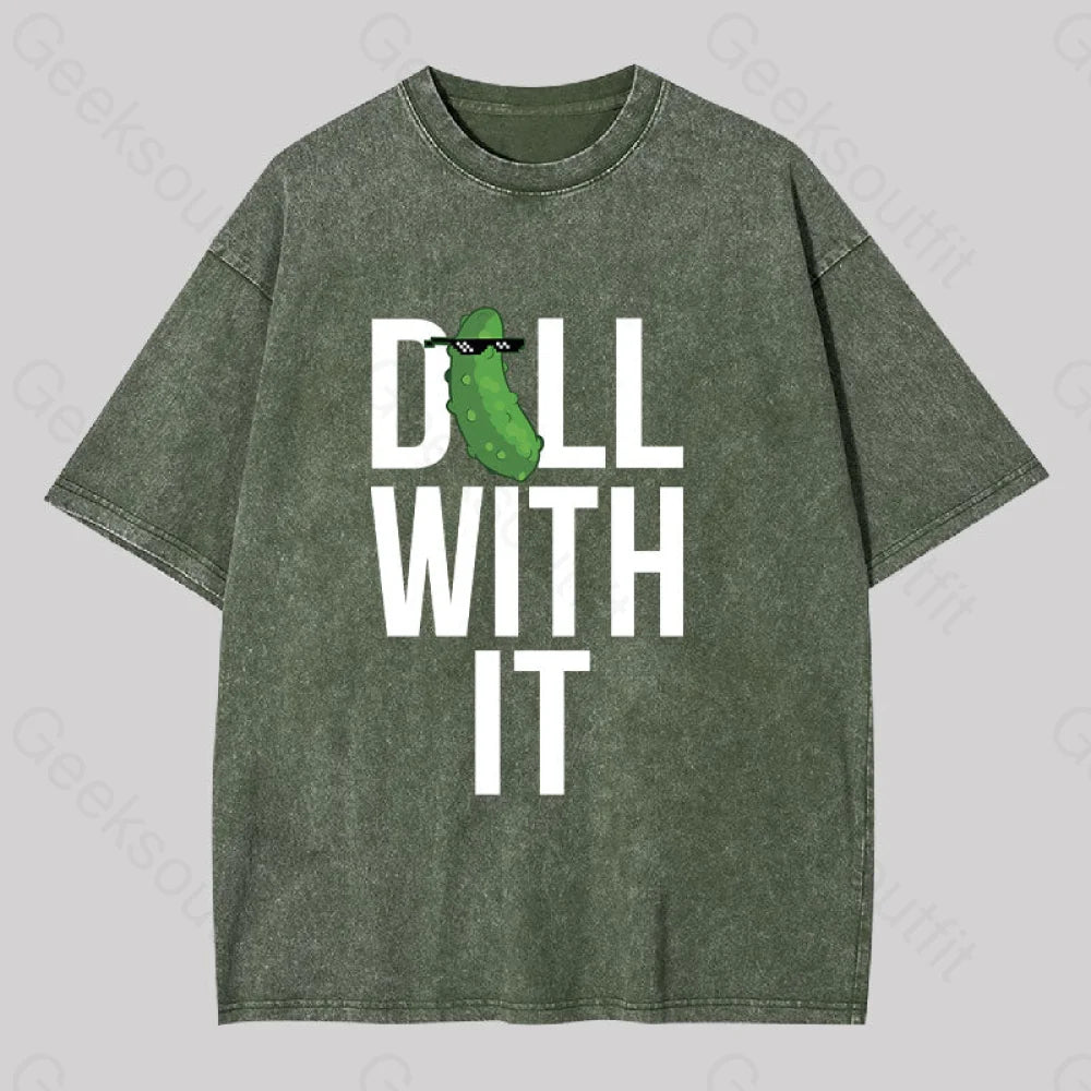 Dill With It Washed T-shirt