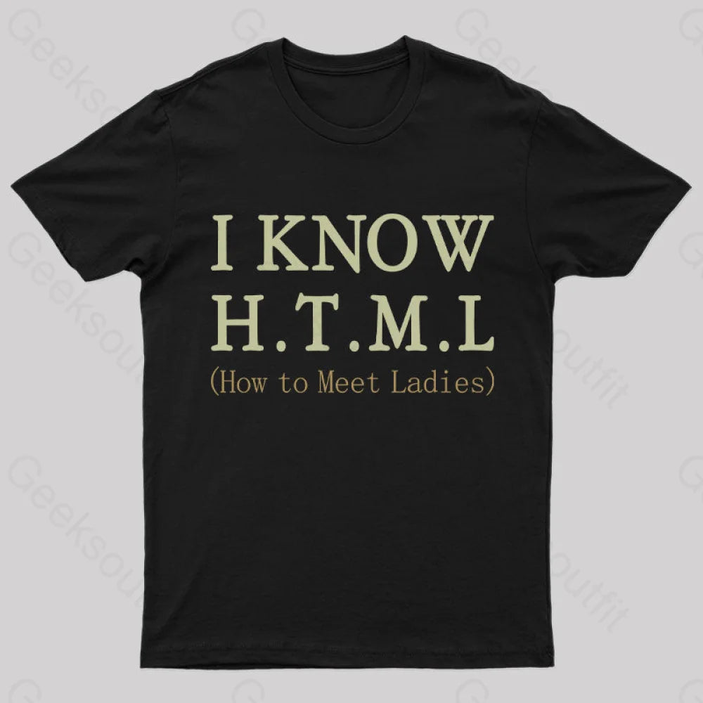 I Know H.T.M.L T-Shirt