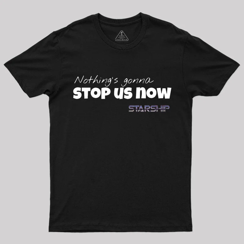 Nothing's Gonna Stop Us Now T-Shirt