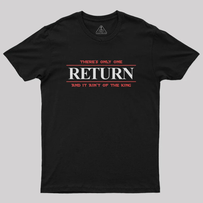 Only One Return Geek T-Shirt