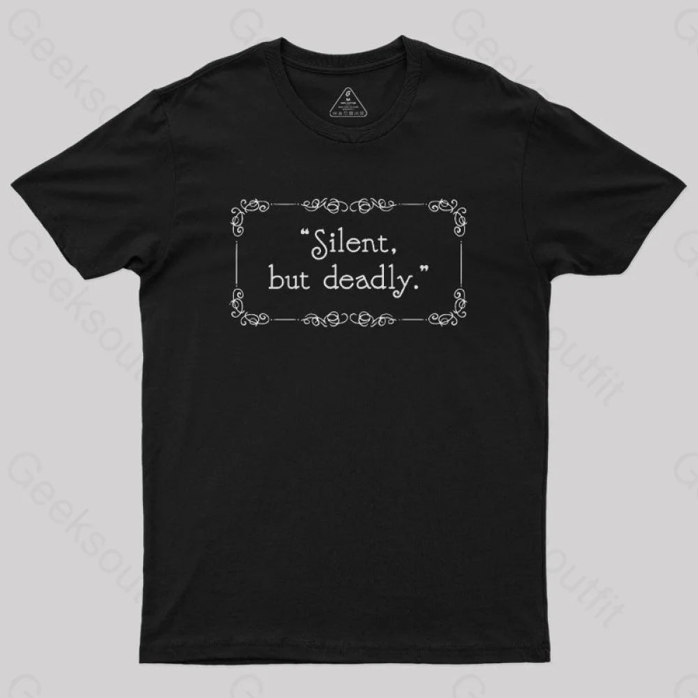 Silent But Deadly Geek T-Shirt